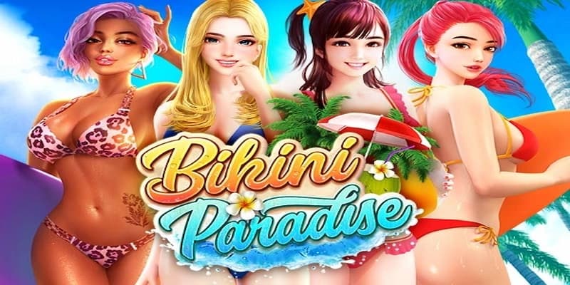 Bong vip - Thiên đường chơi nổ hũ Bikini Paradise đặc sắc
